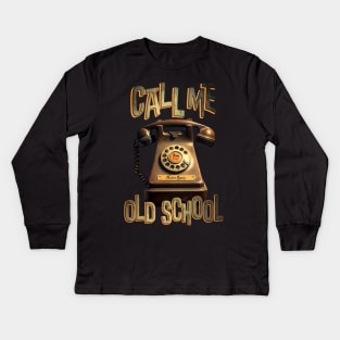 Old School Rotary Phone - Call Me Kids Long Sleeve T-Shirt